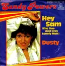 7inch Vinyl Single - Sandy Powers - Hey Sam (The One And Lonely Man)