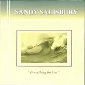 Sandy Salisbury - 'Everything For You'