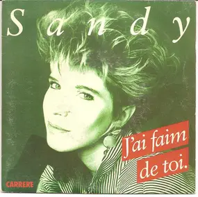 Sandy - J'ai Faim De Toi