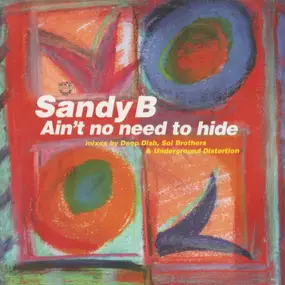 Sandy B - Ain't No Need to Hide