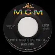 7'' - Sandy Posey - What A Woman In Love Won't Do