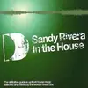 LP-Box - Sandy Rivera - IN THE HOUSE - DEEP SOULFUL & PUMPING HOUSE