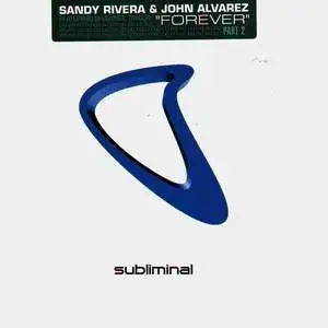 Sandy Rivera & John Alvarez Featuring Shawnee Taylor - Forever (Part 2)