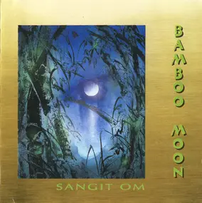 Sangit Om - Bamboo Moon