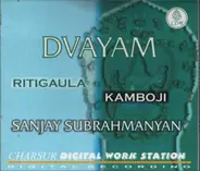Sanjay Subrahmanyan - Dvyam Ritigaula Kamboji