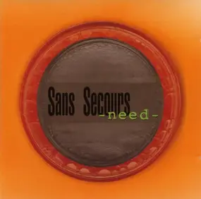 Sans Secours - -Need-