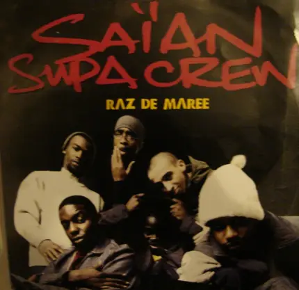 Saïan Supa Crew - Raz De Marée
