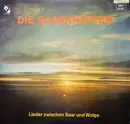 LP - Saarknappen Chor - Lieder Zwischen Saar Und Wolga