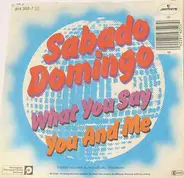 Sabado Domingo - What You Say / You And Me