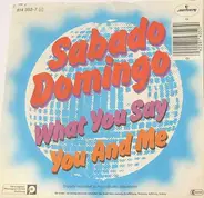 Sabado Domingo - What You Say / You And Me