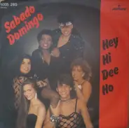Sabado Domingo - Hey Hi Dee Ho