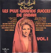 Sabah - أشهر أغاني صباح = Les Plus Grands Succes De Sabah Vol. 1