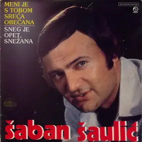 Šaban Šaulić - Meni Je S Tobom Sreća Obećana