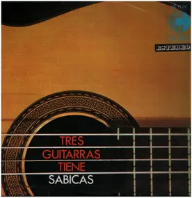 Sabicas - Tres Guitarras Tiene Sabicas