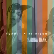 Sabina Hank - Music In A Mirror
