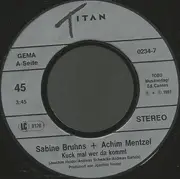 7inch Vinyl Single - Sabine Bruhns & Achim Mentzel - Kuck Mal Wer Da Kommt
