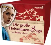 SABINE EBERT - DIE GROßE HEBAMMEN-SAGA