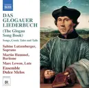 CD - Sabine Lutzenberger , Martin Hummel , Marc Lewon , Ensemble Dulce Melos - Das Glogauer Liederbuch