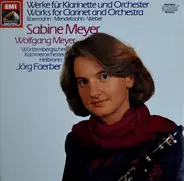 Weber / Baermann / Mendelssohn - Works for Clarinet and Orchestra (Meyer)