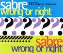 12inch Vinyl Single - Sabre Featuring Prezident Brown - Wrong Or Right