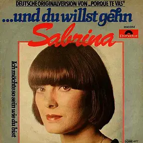 Sabrina - ...Und Du Willst Gehn (Porque Te Vas)