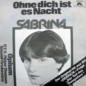 Sabrina - Ohne Dich Ist Es Nacht / Opium