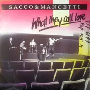 Sacco & Mancetti - What They Call Love