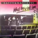 7inch Vinyl Single - Sacco & Mancetti - What They Call Love