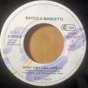 7inch Vinyl Single - Sacco & Mancetti - What They Call Love