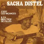 7inch Vinyl Single - Sacha Distel - C'est Les Vacances / Il Y A Bien Trop De Filles