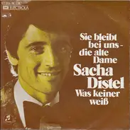 Sacha Distel - Sie Bleibt Bei Uns - Die Alte Dame / Was Keiner Weiß