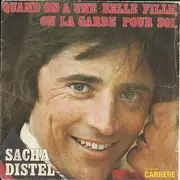 7inch Vinyl Single - Sacha Distel - Quand On A Une Belle Fille, On La Garde Pour Soi