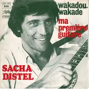 Sacha Distel - Wakadou Wakade / Ma Première Guitare