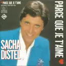 7inch Vinyl Single - Sacha Distel - Parce Que Je T'Aime