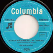7inch Vinyl Single - Sacha Distel - Wer Ein Mädchen Hat, Hat Sorgen / Sie Machen Es Wirklich Schlau