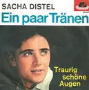 7'' - Sacha Distel - Ein Paar Tränen / Traurig Schöne Augen