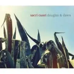 Sacri Cuori - Douglas & Dawn