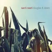 Sacri Cuori - Douglas & Dawn -Hq-