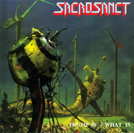 Sacrosanct - Truth Is - What Is