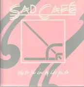 12inch Vinyl Single - Sad Café - Why Do You Love Me Like You Do