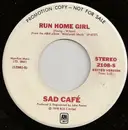 7inch Vinyl Single - Sad Café - Run Home Girl / Black Rose