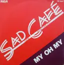 7inch Vinyl Single - Sad Café - My Oh My