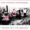 12inch Vinyl Single - Sad Among Strangers - Taking Off The Brakes