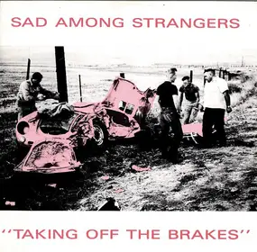 Sad Among Strangers - Taking Off The Brakes