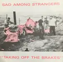 7inch Vinyl Single - Sad Among Strangers - Taking Off The Brakes