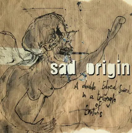 Sad Origin - A Double Edged Sword In A Triangle Of Emotions