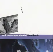 Sad Lovers And Giants - Headland
