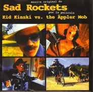 Sad Rockets - Kid Kinski Vs. The Äppler Mob