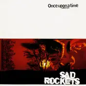 Sad Rockets - Once Upon a Time Called Now