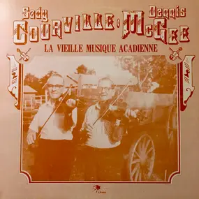 Sady Courville & Dennis McGee - La Vieille Musique Acadienne